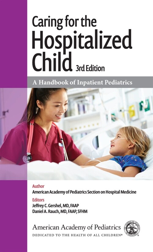 Caring for the Hospitalized Child: A Handbook of Inpatient Pediatrics (Paperback, 3)