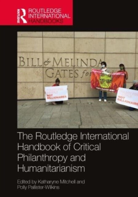 The Routledge International Handbook of Critical Philanthropy and Humanitarianism (Hardcover)