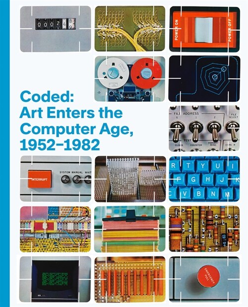 Coded: Art Enters the Computer Age, 1952-1982 (Hardcover)