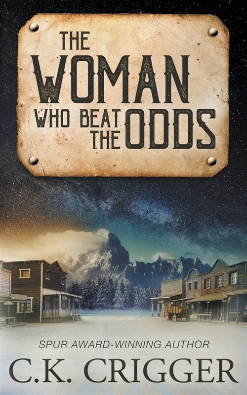 The Woman Who Beat The Odds: A Western Adventure Romance (Paperback)