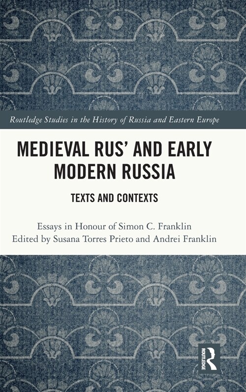Medieval Rus’ and Early Modern Russia : Texts and Contexts (Hardcover)