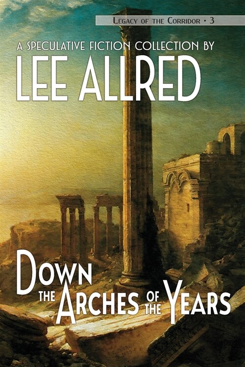 Down the Arches of the Years (Paperback)