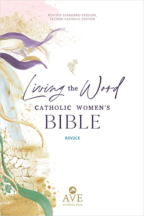 Living the Word Catholic Womens Bible (Rsv2ce, Full Color, Single Column Hardcover Journal/Notetaking, Wide Margins) (Hardcover, Second Catholic)