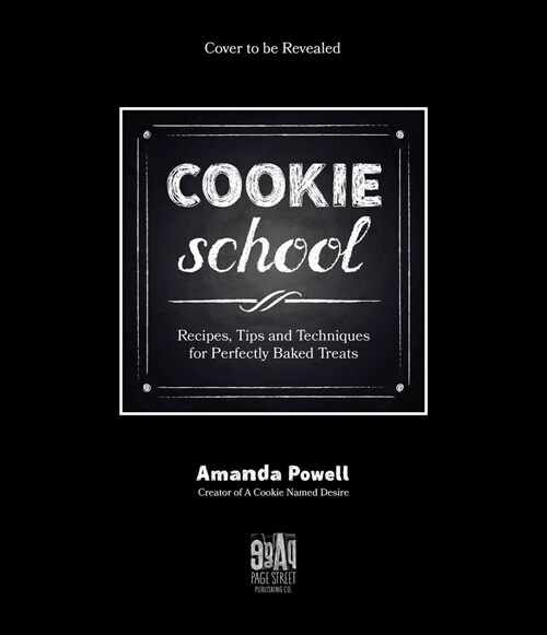 Cookie School: Recipes, Tips and Techniques for Perfectly Baked Treats (Paperback)