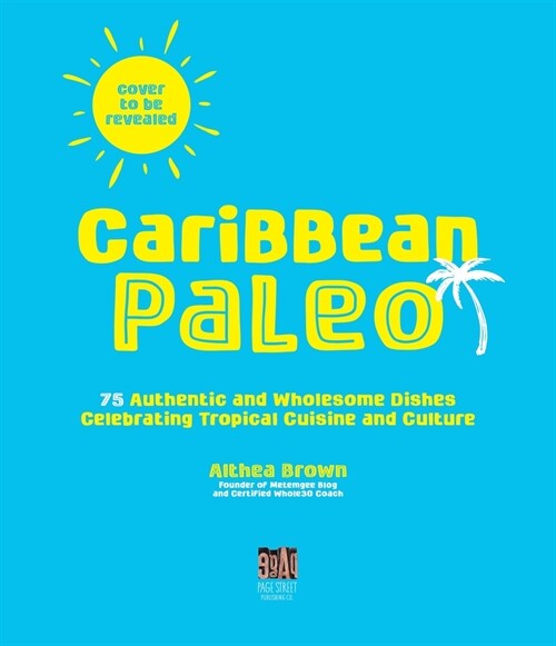 Caribbean Paleo: 75 Wholesome Dishes Celebrating Tropical Cuisine and Culture (Paperback)