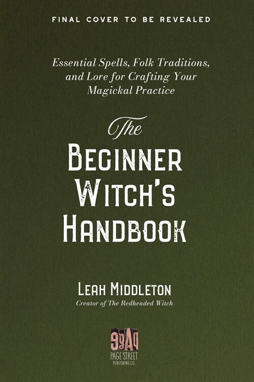 The Beginner Witchs Handbook: Essential Spells, Folk Traditions, and Lore for Crafting Your Magickal Practice (Paperback)