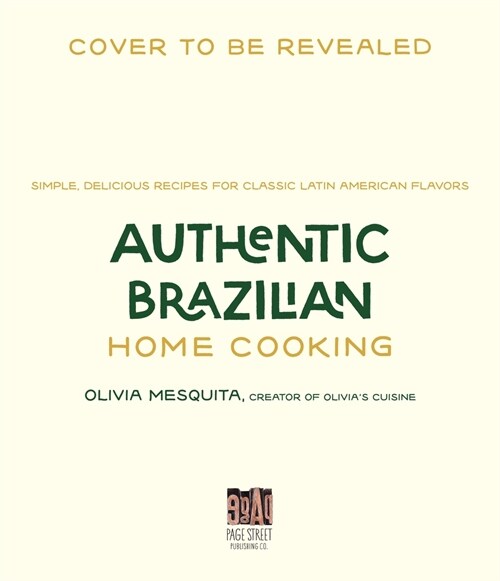 Authentic Brazilian Home Cooking: Simple, Delicious Recipes for Classic Latin American Flavors (Paperback)