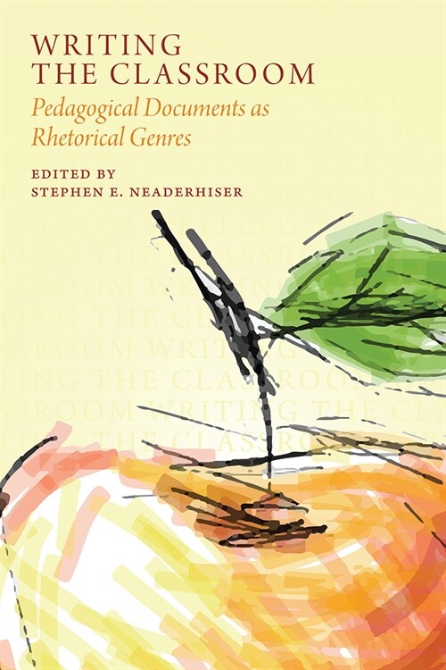 Writing the Classroom: Pedagogical Documents as Rhetorical Genres (Paperback)