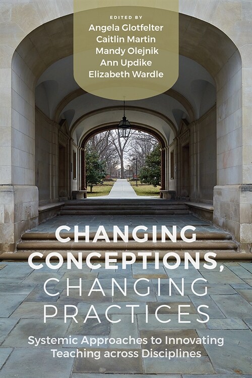 Changing Conceptions, Changing Practices: Innovating Teaching Across Disciplines (Paperback)