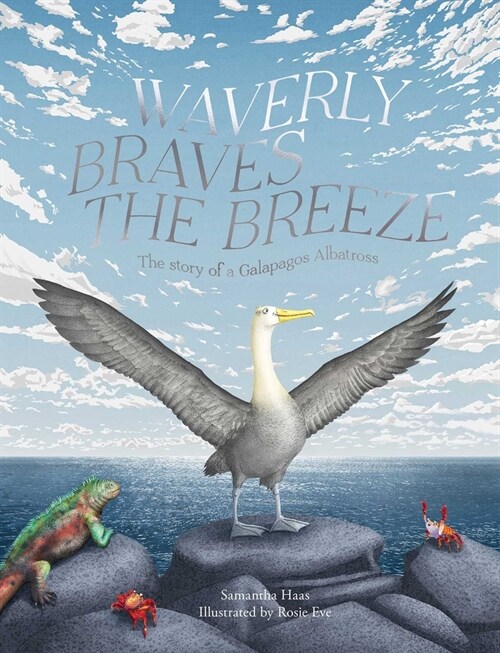Waverly Braves the Breeze: The Story of a Galapagos Albatross (Friendship Books for Kids, Kids Book about Fear) (Hardcover)