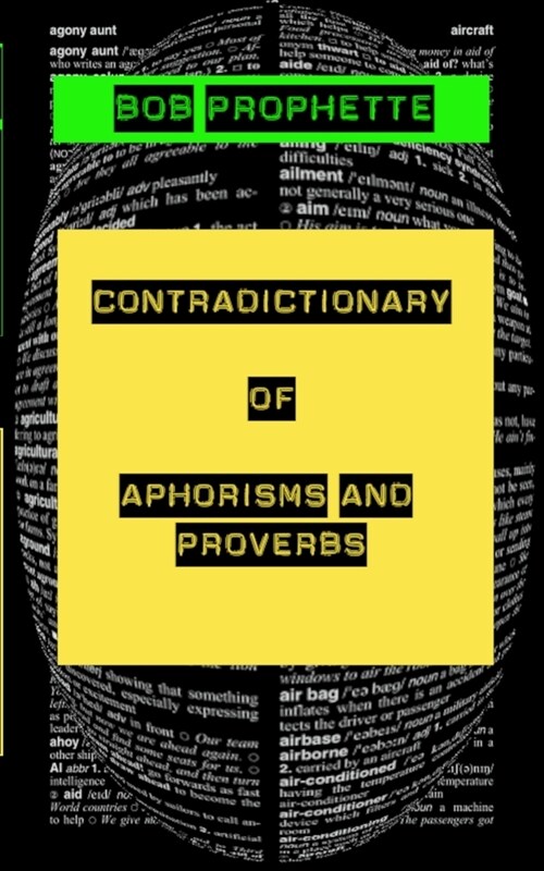 The Contradictionary of Proverbs and Aphorisms (Paperback)