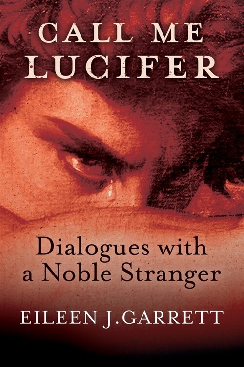 Call me Lucifer: Dialogues with a Noble Stranger (Paperback)