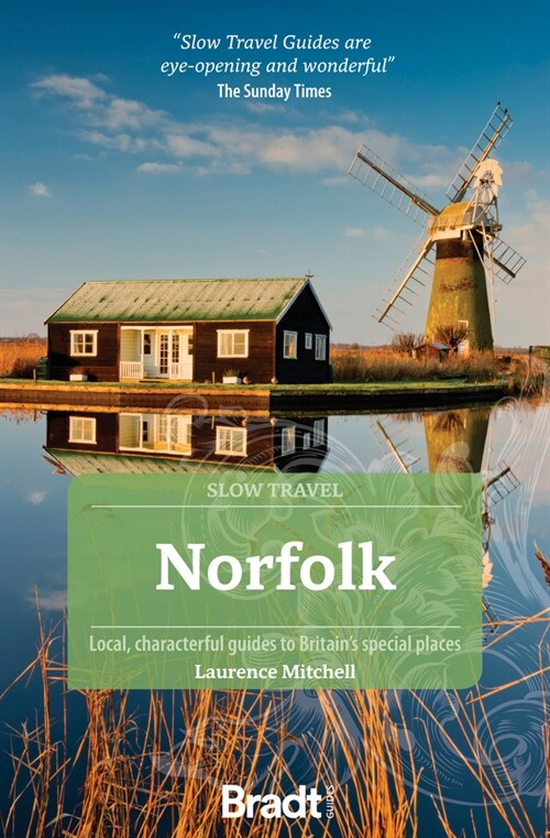 Norfolk (Slow Travel) : Local, characterful guides to Britains Special Places (Paperback, 3 Revised edition)