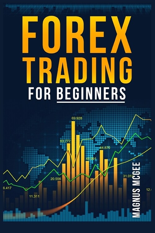 Forex Trading for Beginners: Strategies, Risk Management Methods, and Fundamental Analysis for Foreign Exchange Trading (2022 Crash Course for Newb (Paperback)