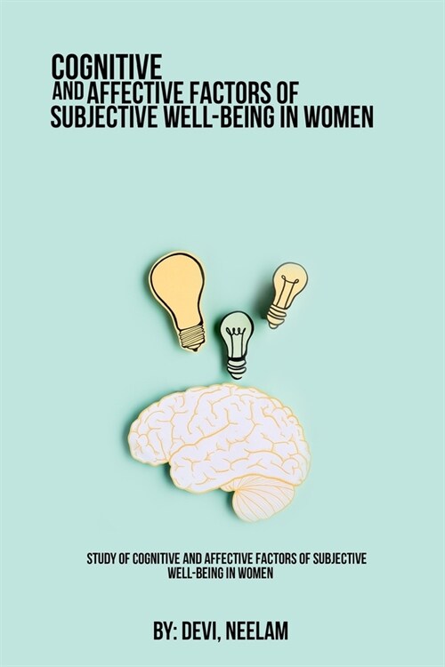 Study of cognitive and affective factors of subjective well-being in women (Paperback)