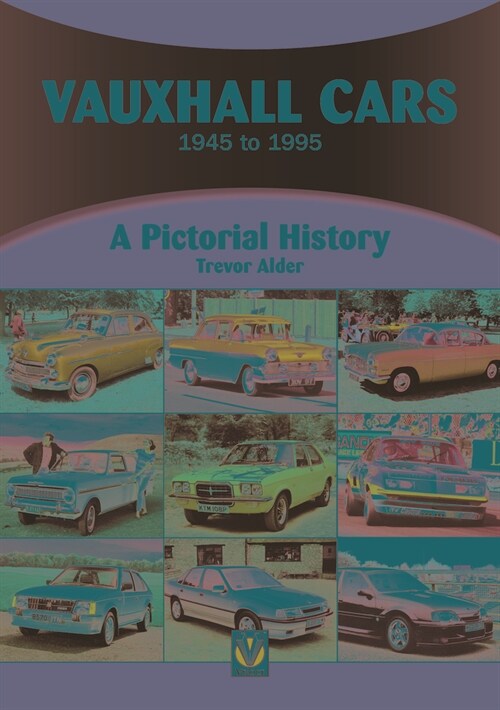 Vauxhall Cars : 1945 to 1995 (Paperback)