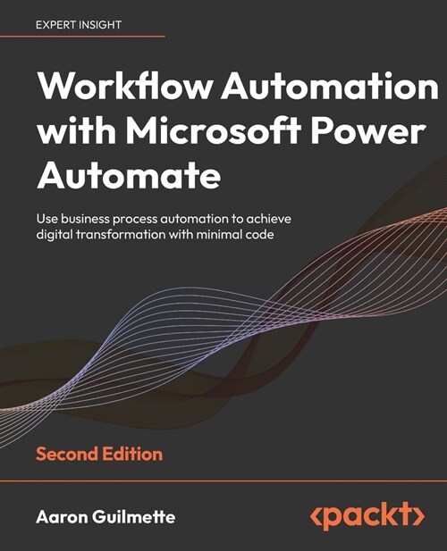 [중고] Workflow Automation with Microsoft Power Automate : Use business process automation to achieve digital transformation with minimal code (Paperback, 2 Revised edition)