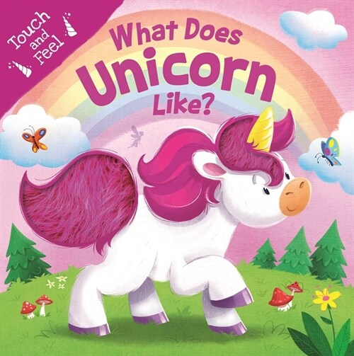 What Does Unicorn Like?: Touch & Feel Board Book (Board Books)