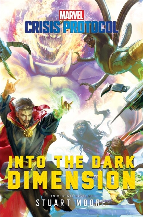 Into the Dark Dimension : A Marvel: Crisis Protocol Novel (Paperback, Paperback Original)