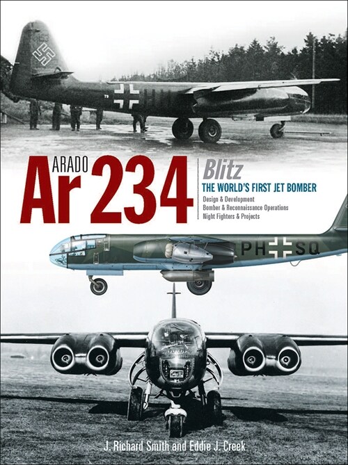 Arado Ar 234 Blitz : The Worlds First Jet Bomber (Hardcover)