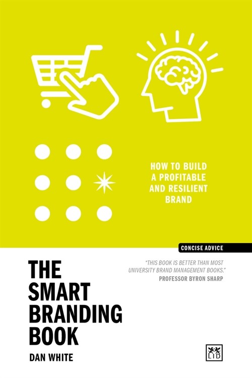 The Smart Branding Book : How to build a profitable and resilient brand (Paperback)