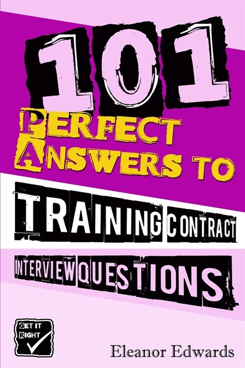 101 Perfect Answers to Training Contract Interview Questions: Your Secret Weapon for Securing a Career in Law (Paperback)