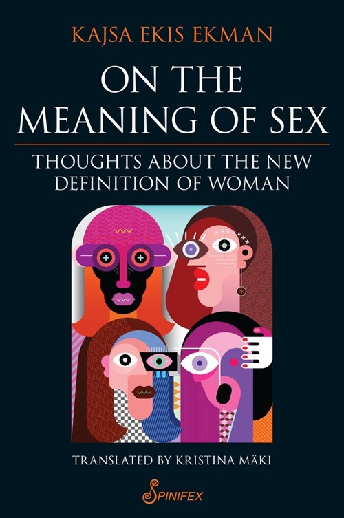On the Meaning of Sex: Thoughts about the New Definition of Woman (Paperback)