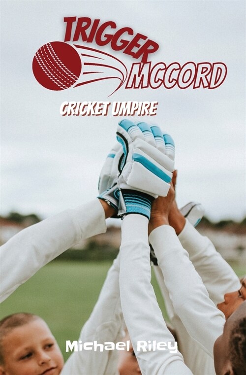 Trigger McCord: Cricket Umpire (Paperback)