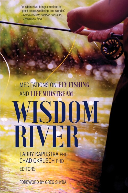 Wisdom River: Meditations on Fly Fishing and Life Midstream (Paperback)