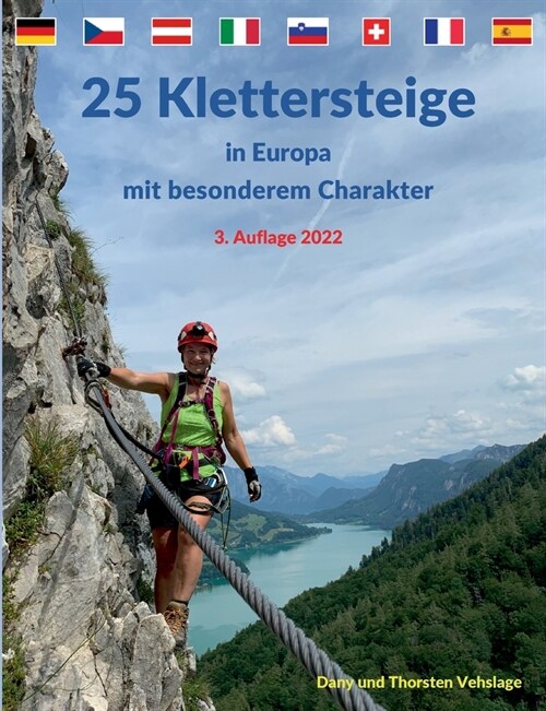 25 Klettersteige in Europa mit besonderem Charakter: Deutschland, Frankreich, Italien, ?terreich, Schweiz, Slowenien, Spanien und Tschechien (Basisau (Paperback)