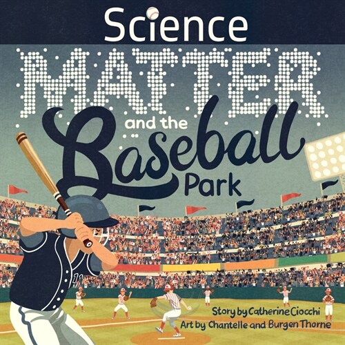 Science, Matter and the Baseball Park (Hardcover)