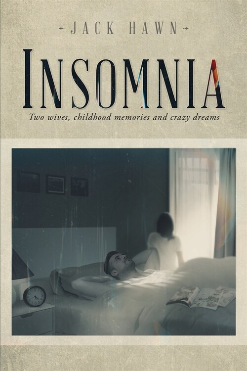 Insomnia: Two Wives, Childhood Memories and Crazy Dreams (Paperback)