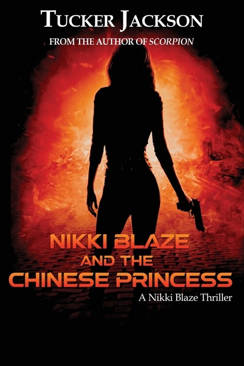 Nikki Blaze and the Chinese Princess: A Nikki Blaze Thriller (Paperback)