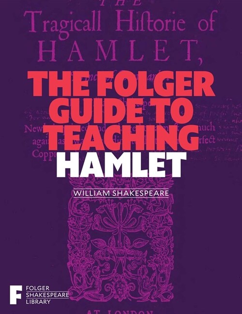 The Folger Guide to Teaching Hamlet (Paperback)