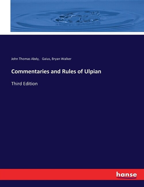 Commentaries and Rules of Ulpian: Third Edition (Paperback)
