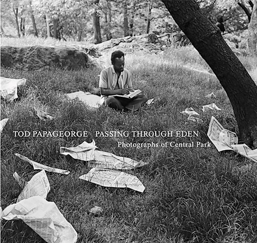 Tod Papageorge: Passing Through Eden: Photographs of Central Park (Hardcover)