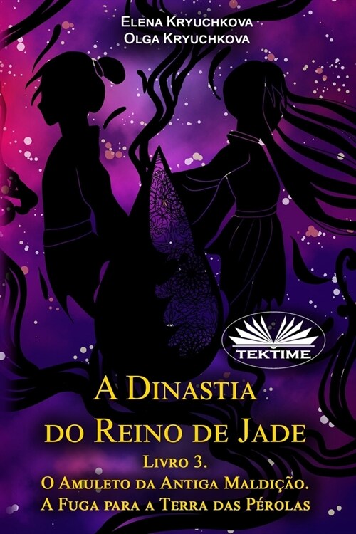 A Dinastia Do Reino De Jade. Livro 3. O Amuleto Da Antiga Maldi豫o. A Fuga Para A Terra Das P?olas (Paperback)