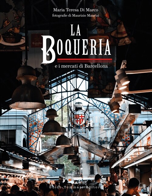 The Boqueria: And the Markets of Barcelona (Hardcover)