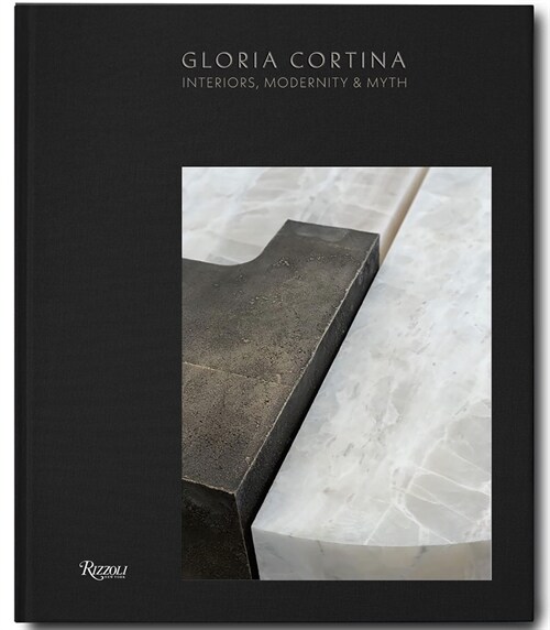 Gloria Cortina: Interiors, Modernity & Myth (Hardcover)