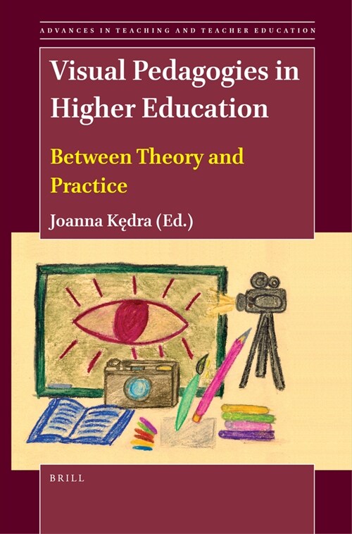 Visual Pedagogies in Higher Education: Between Theory and Practice (Paperback)