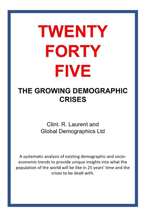 2045 - The Growing Demographic Crises (Paperback)