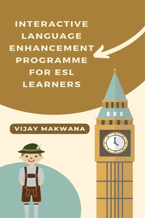 Interactive Language Enhancement Programme for ESL Learners (Paperback)