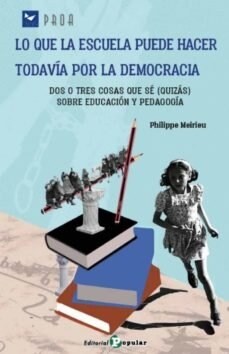 LO QUE LA ESCUELA PUEDE HACER TODAVIA POR LA DEMOCRACIA (Paperback)