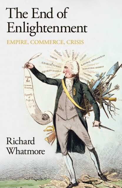 The End of Enlightenment : Empire, Commerce, Crisis (Hardcover)