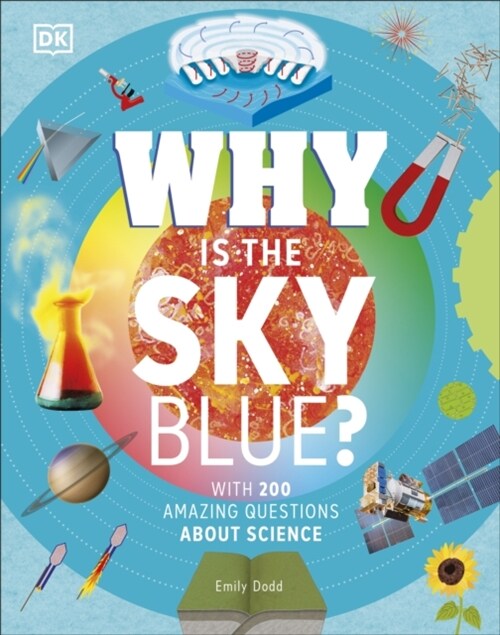 Why Is the Sky Blue? : With 200 Amazing Questions About Science (Hardcover)