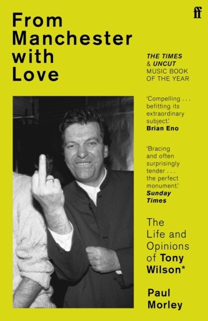 From Manchester with Love : The Life and Opinions of Tony Wilson (Paperback, Main)