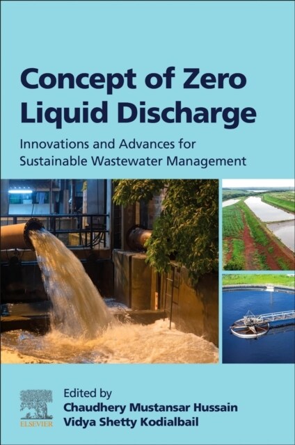 Concept of Zero Liquid Discharge: Innovations and Advances for Sustainable Wastewater Management (Paperback)