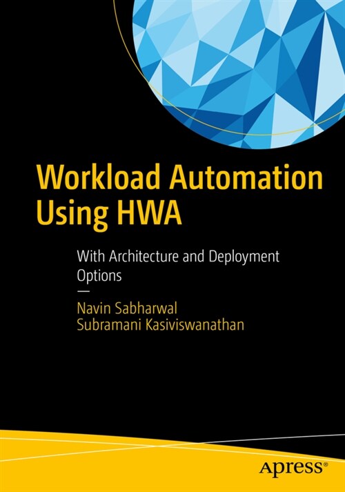 Workload Automation Using Hwa: With Architecture and Deployment Options (Paperback)