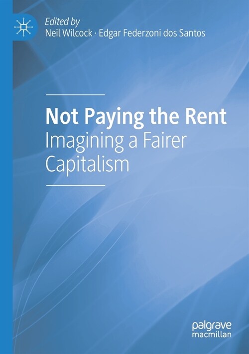 Not Paying the Rent: Imagining a Fairer Capitalism (Paperback, 2021)