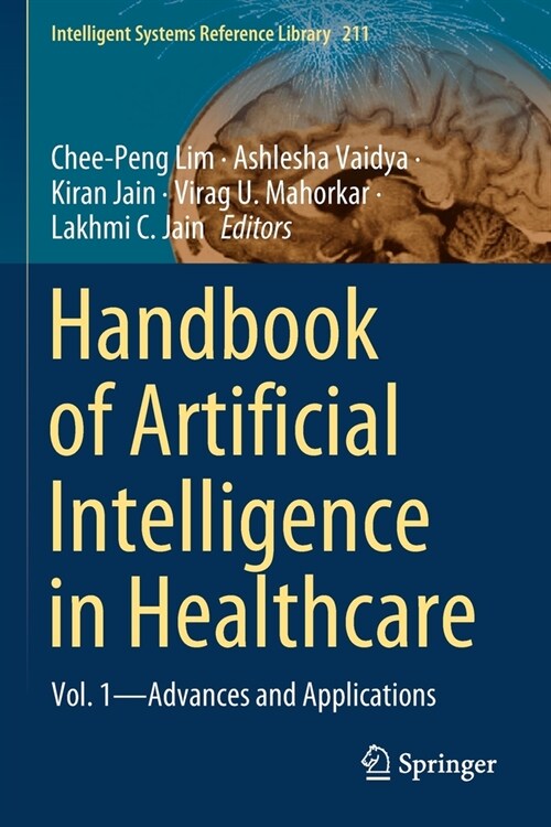 Handbook of Artificial Intelligence in Healthcare: Vol. 1 - Advances and Applications (Paperback, 2022)